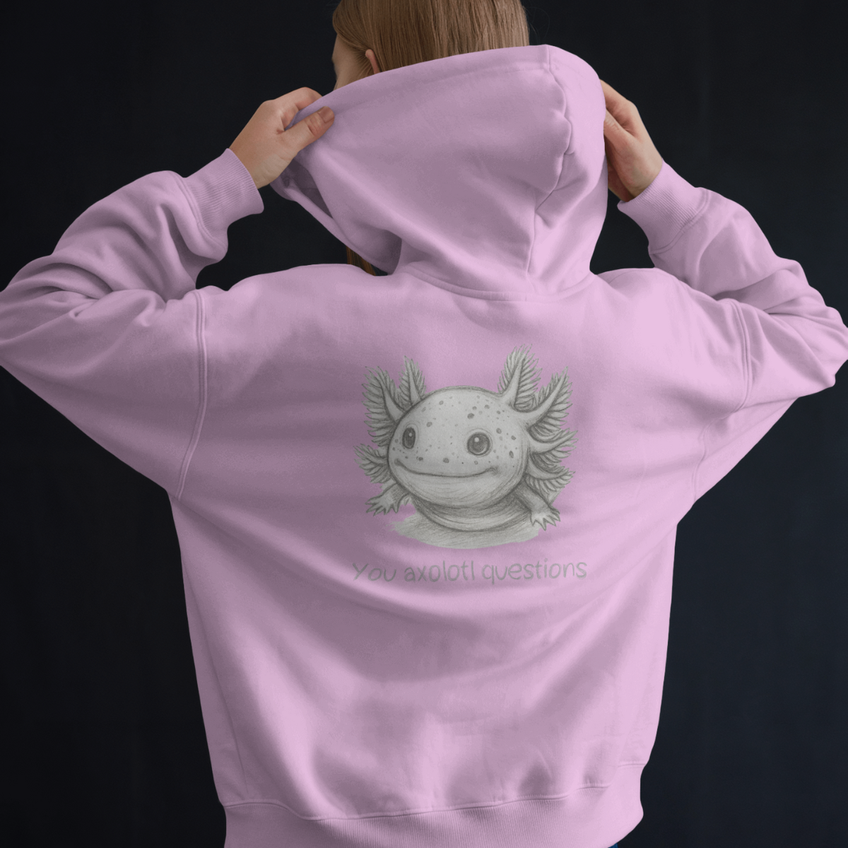 Hoodie unisex - You axolotl questions