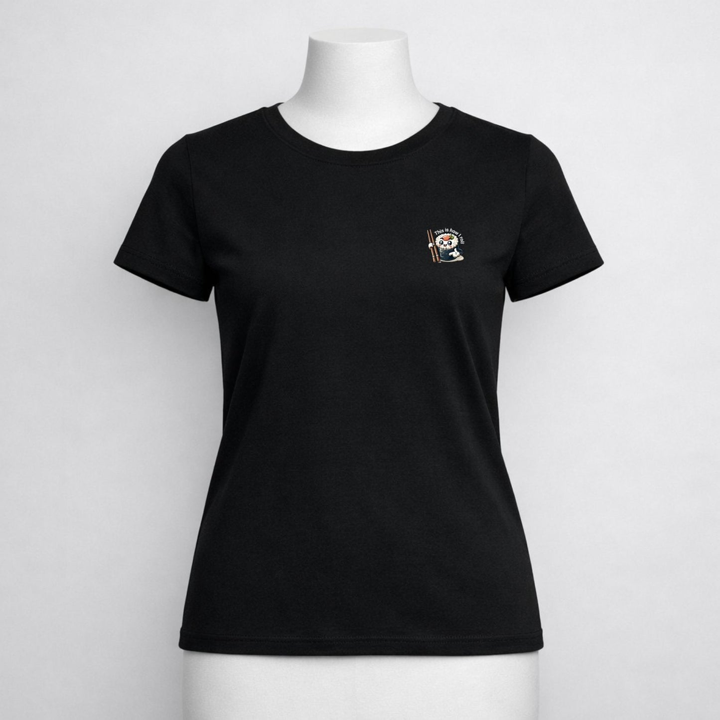 T-shirt dames ronde hals - This is how I roll