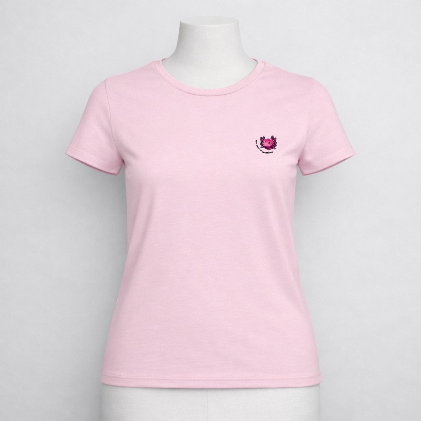 T-shirt dames ronde hals - You axolotl questions
