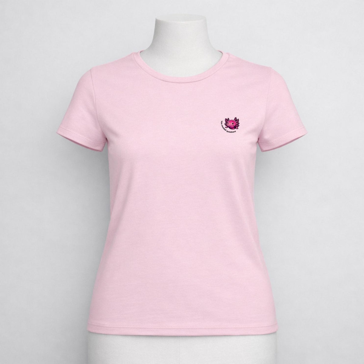 T-shirt dames ronde hals - You axolotl questions
